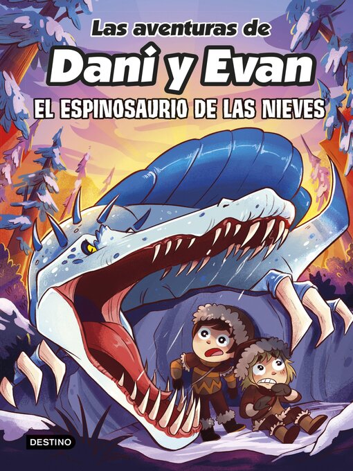 Title details for El espinosaurio de las nieves by Las aventuras de Dani y Evan - Available